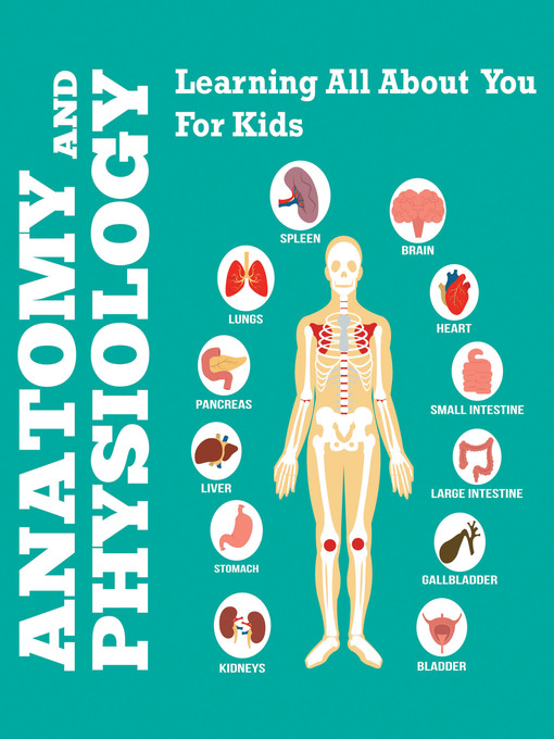 Title details for Anatomy and Physiology--Learning All About You For Kids by Speedy Publishing LLC - Wait list